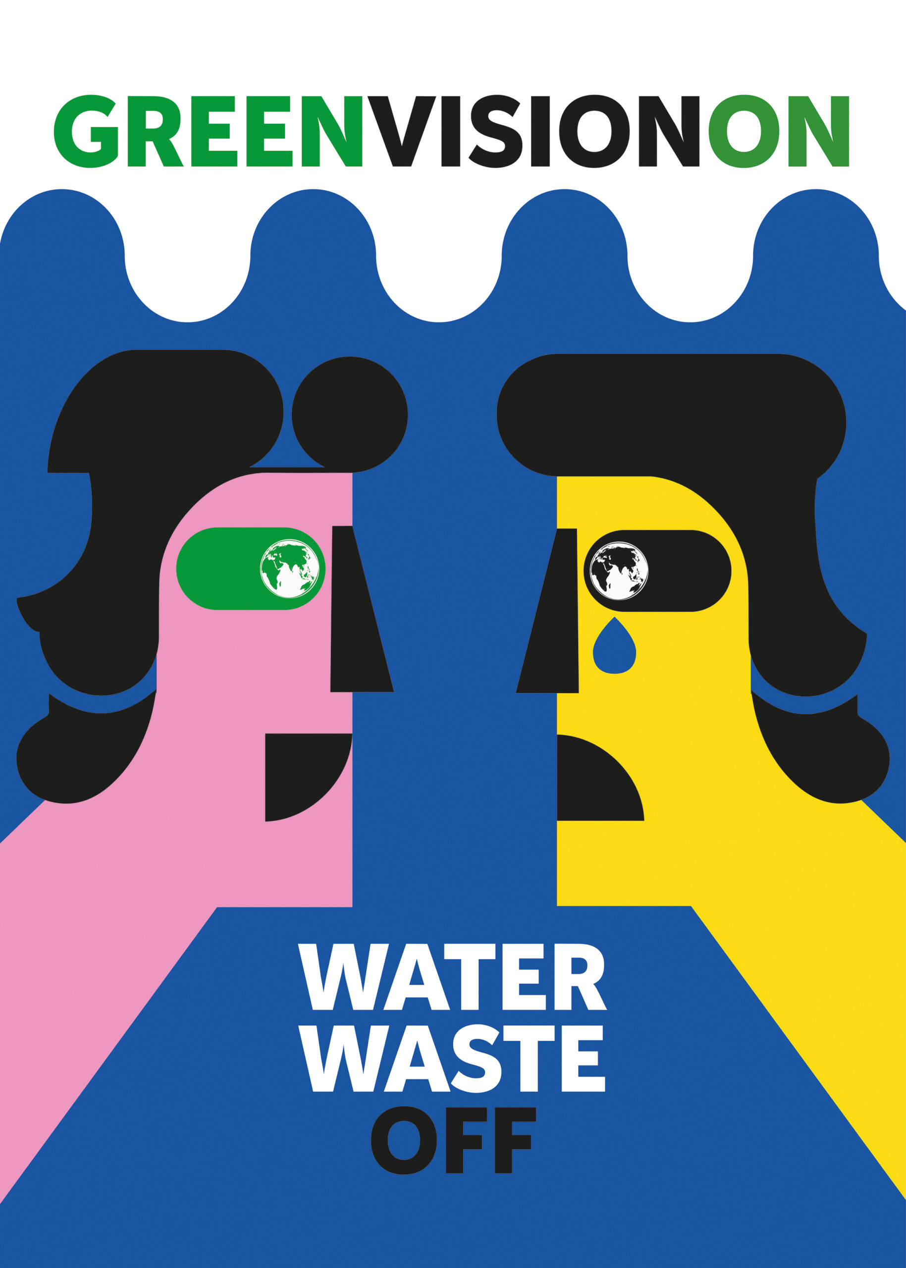 Green Vision ON. Water Waste OFF.-Laura-Ralli